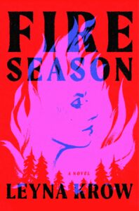 Fire Season A Novel
