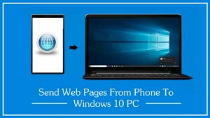 Send Web Pages from Phone to PC in Windows 10