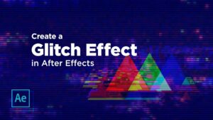 How to create a glitch effect in Adobe After Effects